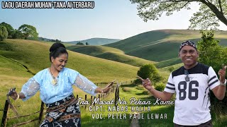 Download lagu INA MASAT NA PEKAN KAME // LAGU DAERAH MUHAN-TANA AI TERBARU 2025 mp3