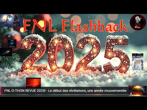 FNL-O-THON REVUE 2025! 30 DÉCEMBRE 2025 - Le début des révélations, une année mouvementée