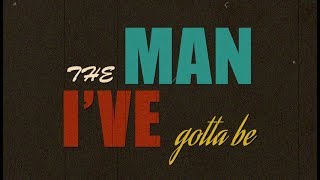 Corbin Hale - The Man I've Gotta Be (Lyric Video)