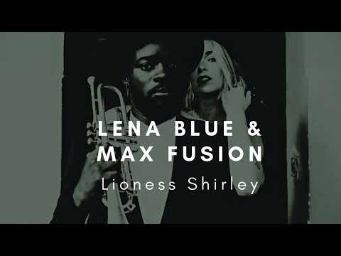 Lioness Shirley - Lena Blue & Max Fusion | Urban Leaf Records