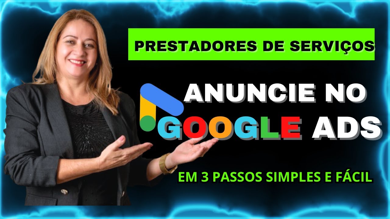 ANUNCIO GOOGLE ADS PARA  PRESTADOR DE SERVIÇOS   EM 3 PASSOS SIMPLES