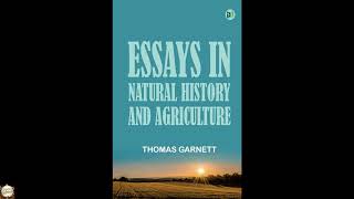 Essays in Natural History and Agriculture