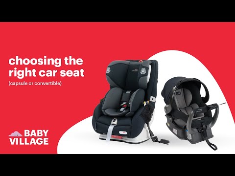 Choosing the Right Car Seat | Capsule or Convertible