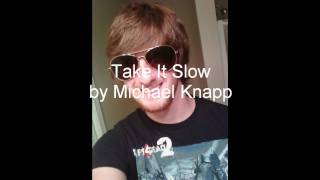 Take It Slow by Michael Knapp