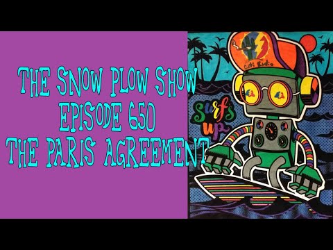 The Snow Plow Show Episode 650 - The Paris Agreement