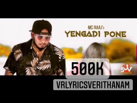 YENGADI PONE MC RAAJ'S  LYRICS