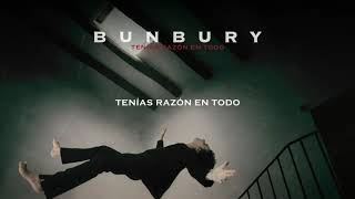 Bunbury - Tenías razón en todo (Lyric Video Oficial)