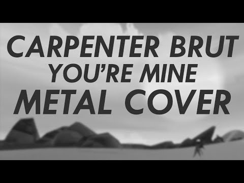 Carpenter Brut - You're Mine Metal Cover (Furi Goes Metal)