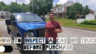 How to inspect a car or truck before purchase