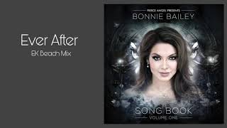 Ever After (EK Beach Mix) - Bonnie Bailey, Eric Kupper