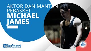 Profil Michael James Aktor dan Mantan Pebasket Berkebangsaan Indonesia