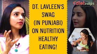 Dt. Lavleen's swag (diet style in Punjabi) on nutrition and healthy eating video