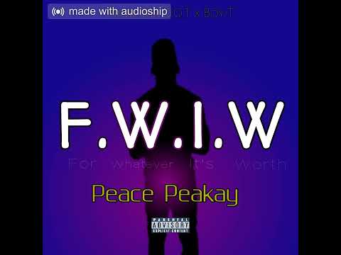 Peace Peakay - F.W.I.W (Prod.Mr D.O.T x Boy-T))