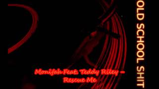 Monifah Feat. Teddy Riley - Rescue Me