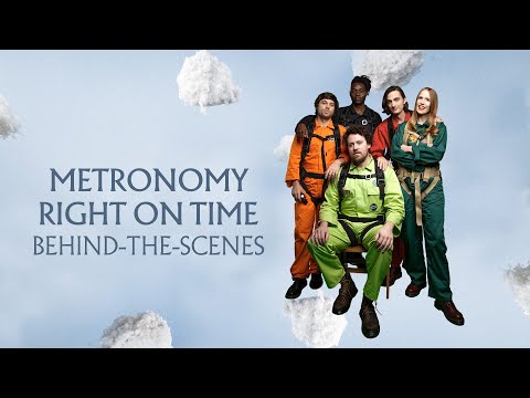 Metronomy - Right on time (Official Behind The Scenes)