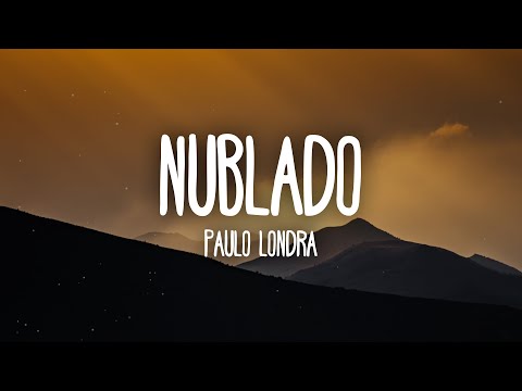 Paulo Londra - Nublado (Letra/Lyrics)