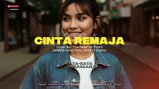Download lagu Cinta Remaja - Antz Ft Elyana - Cover By - Peter On Five's mp3
