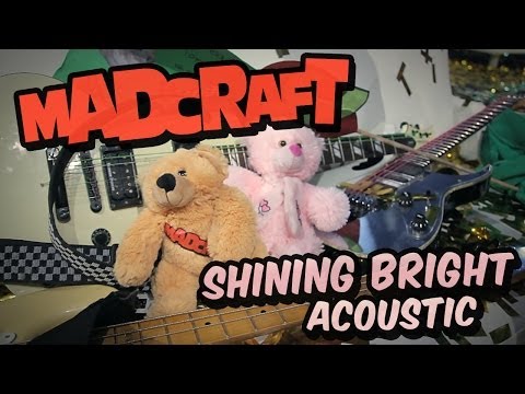 MadCraft - Shining Bright [Official Acoustic Video]
