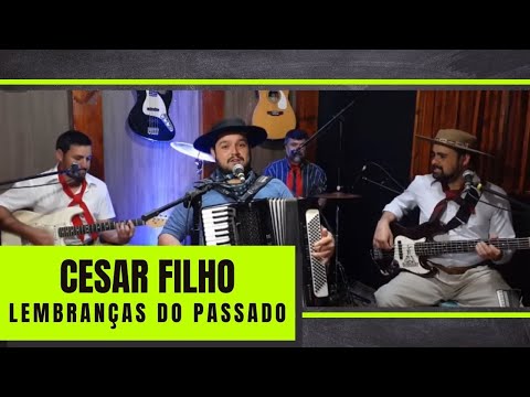 LEMBRANÇAS DO PASSADO - por Cesar Filho Gaiteiro