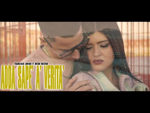 Francesco Junior Ft. Noemi Mesto - Adda sape' a' verita' ( Ufficiale 2021 )