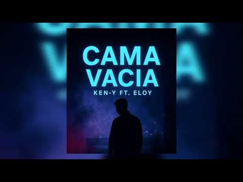 Eloy Ft Ken Y - Cama Vacia (Oficial)   2026