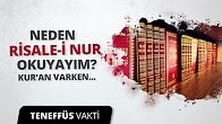 Hasan Yenidere - Neden Kur'an Varken Risale-i Nur Okuyayım