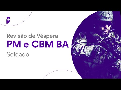 Revisão de Véspera PM e CBM BA – Soldado