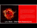 The Roots Of GNR[Alternative Album, 2007]: 8). L.A. Guns - One More Reason(Live)