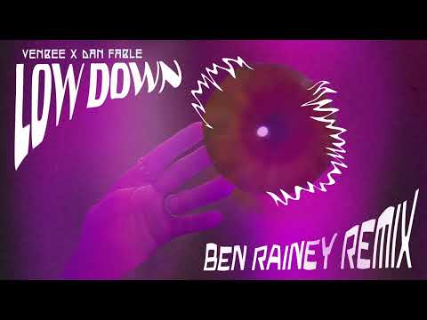 Venbee & Dan Fable - Low Down (Ben Rainey Remix)