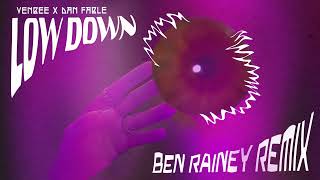 Venbee & Dan Fable - Low Down (Ben Rainey Remix)