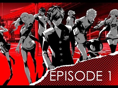 Persona 5: The Show - Episode 1 ~ The Beginning