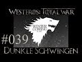 Westeros Total War: Dunkle Schwingen LP #039 ...