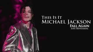 Michael Jackson - Fall Again (This Is It: Live Rehearsal)