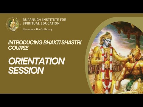 Session 000: RISE Bhakti Shastri Orientation & Induction | Introducing Bhakti Shastri Course