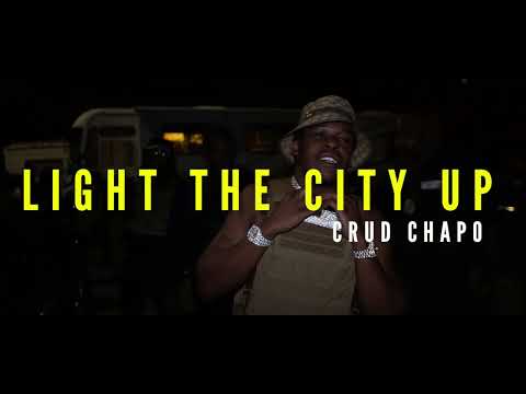 Crudchapo - Light The City Up (OFFICIAL VIDEO)