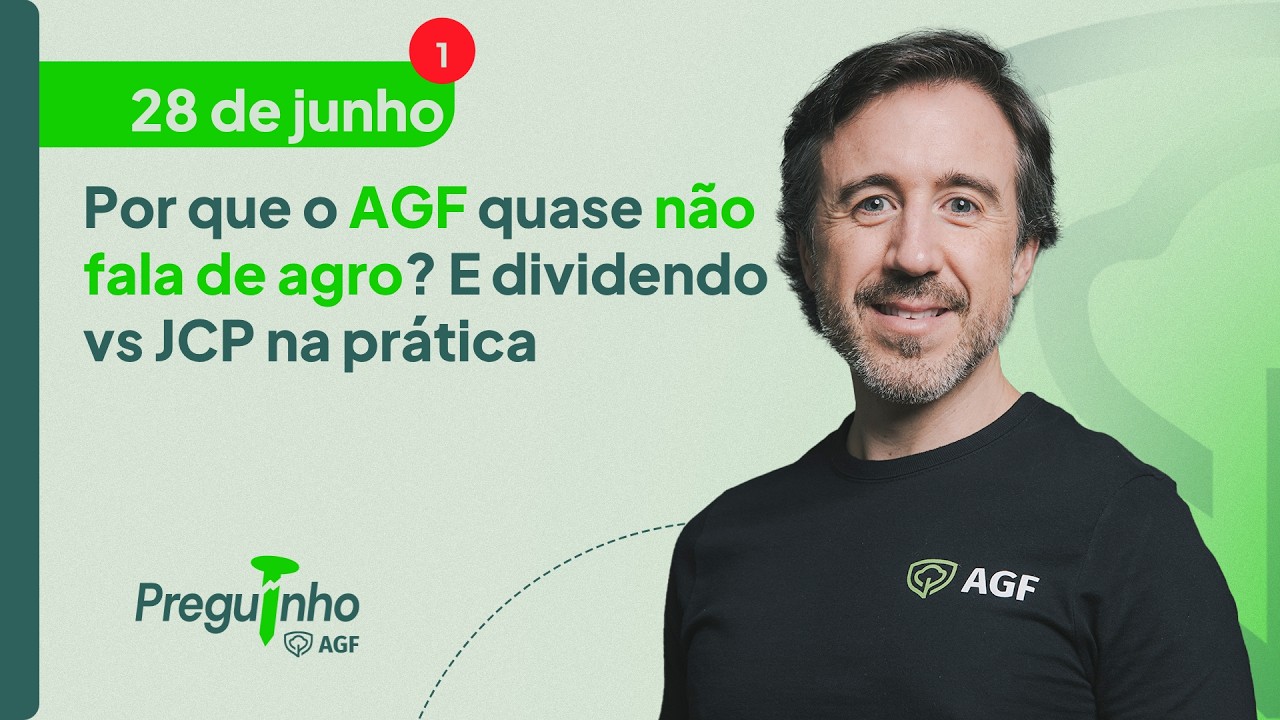 Por que o AGF quase não fala de agro? E dividendo vs JCP na prática | PREGUINHO AGF