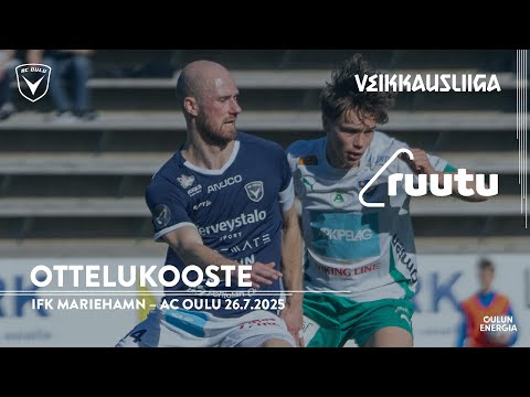 Ottelukooste: IFK Mariehamn – AC Oulu 26.7.2025 (Veikkausliiga)