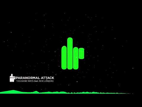 Paranormal Attack - Thousand Ways (feat. Nick London) [FT PSYTRANCE]