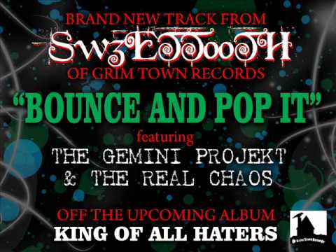 Sweet Tooth - Bounce And Pop It Ft. The Gemini Projekt & The Real Chaos