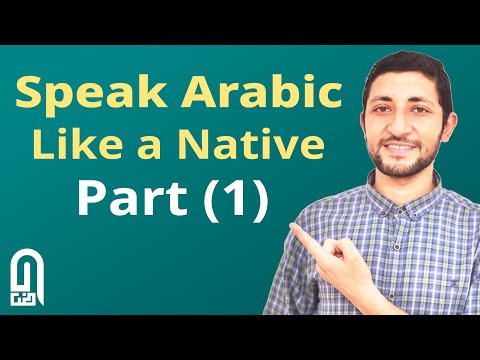 Speak Arabic Like Natives (Part 1)