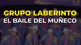 Grupo Laberinto - El Baile del Muñeco (Audio Oficial)