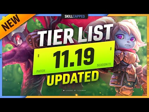 NEW UPDATES 11.19 TIER LIST! - League of Legends