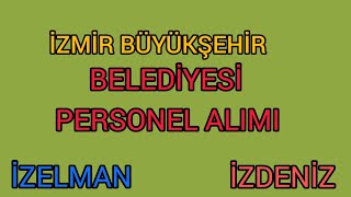 İzmir Büyükşehir Belediyesi Personel Alımı Olacak