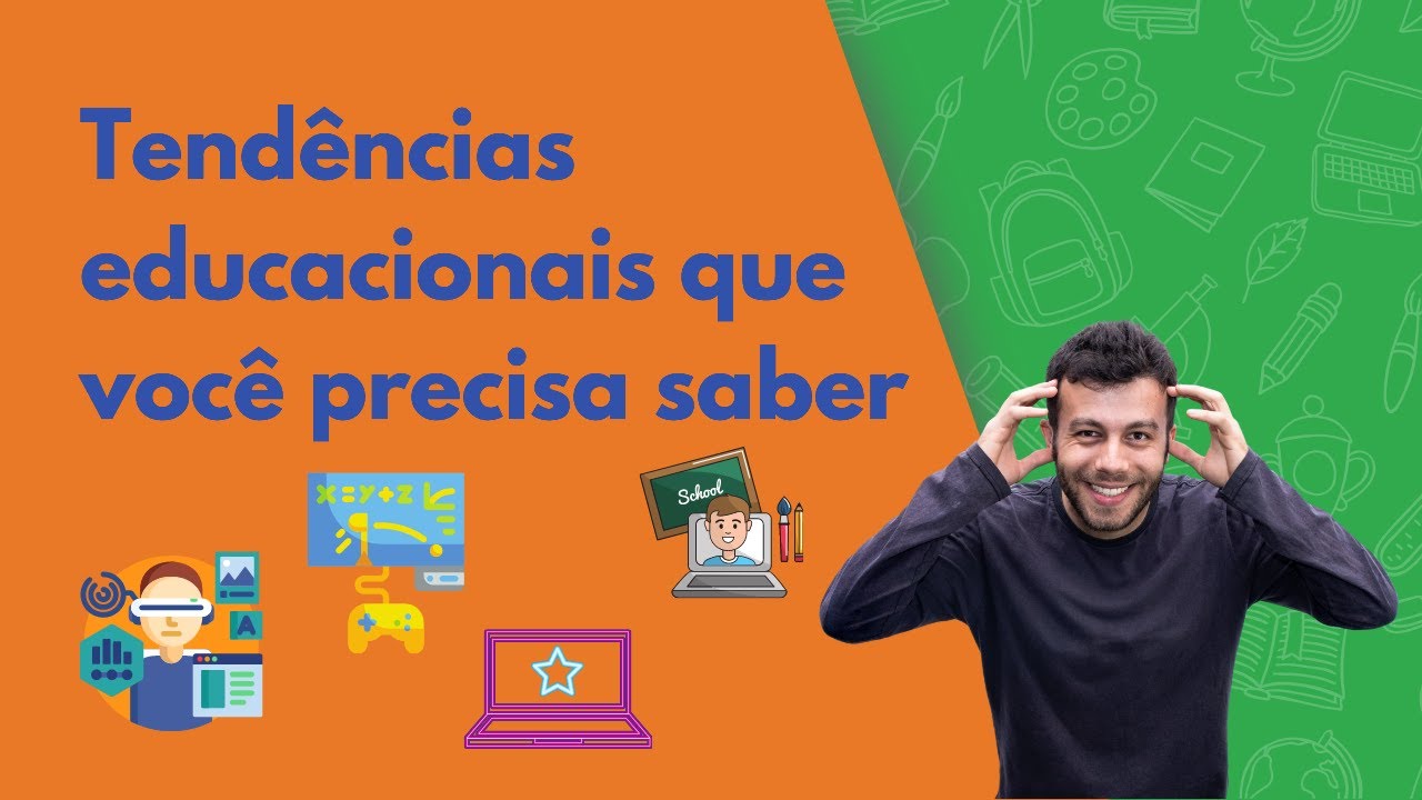 Tendências educacionais que você precisa saber