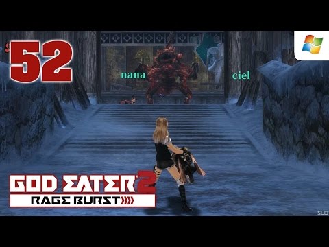 God Eater 2 Rage Burst 【PC】 #52 │ No Commentary Playthrough
