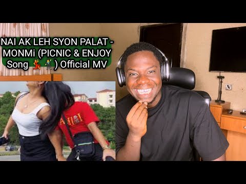 Nigerian 🇳🇬 Reaction To NAI AK LEH SYON PALAT - MONMi (PICNIC & ENJOY Song 💃🕺) Official MV