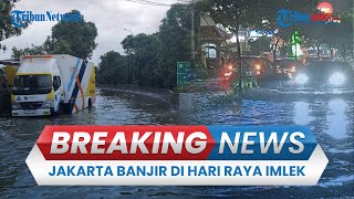 BREAKING NEWS: Hari Raya Imlek, Jakarta Dikepung Banjir, 52 RT Terendam & 2.593 Warga Mengungsi