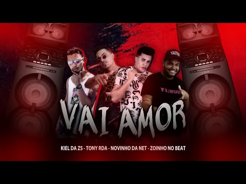 NOVINHO DA NET, TONY RDA E KIEL DA ZS - VAI AMOR - REMIX BREGA FUNK