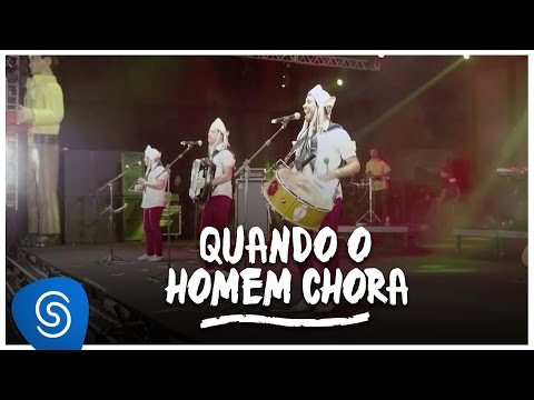 Fulô de Mandacaru - Quando o Homem Chora (DVD Somos Todos Fulô de Mandacaru)