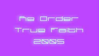 Re Order - True Faith 2005